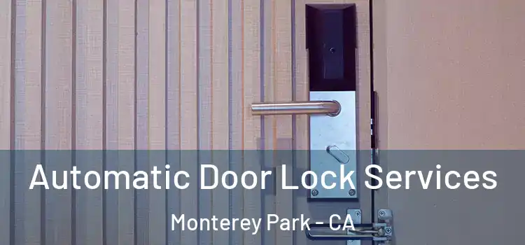 Automatic Door Lock Services Monterey Park - CA