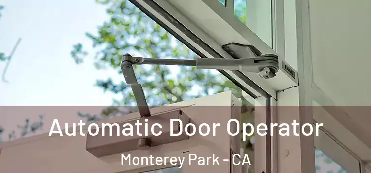  Automatic Door Operator Monterey Park - CA