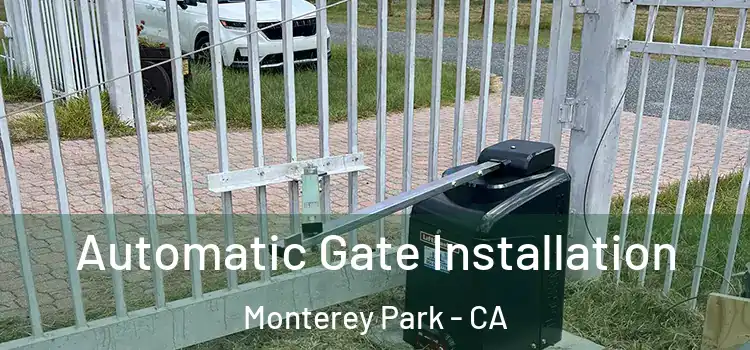  Automatic Gate Installation Monterey Park - CA