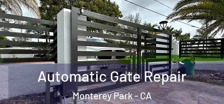 Automatic Gate Repair Monterey Park - CA