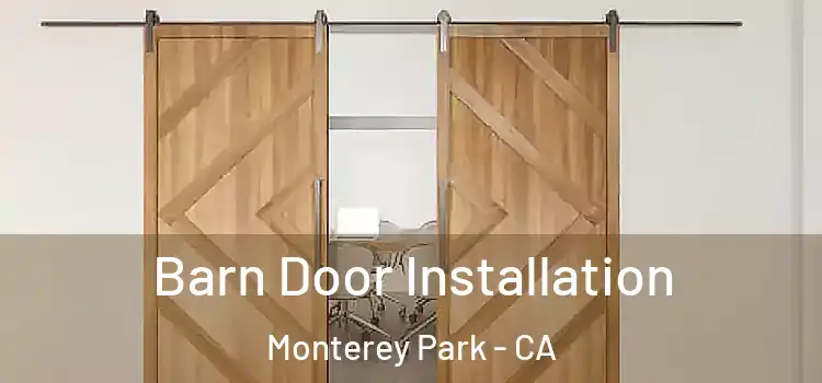 Barn Door Installation Monterey Park - CA