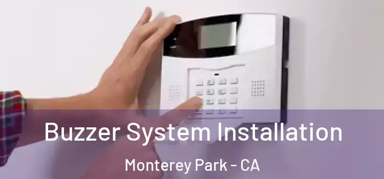  Buzzer System Installation Monterey Park - CA