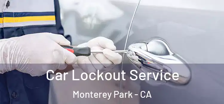  Car Lockout Service Monterey Park - CA