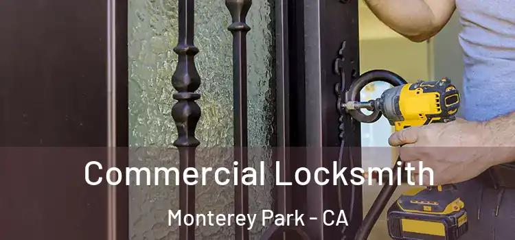 Commercial Locksmith Monterey Park - CA