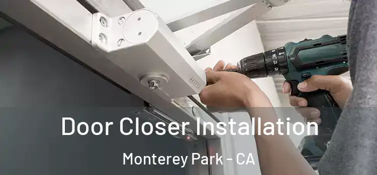 Door Closer Installation Monterey Park - CA
