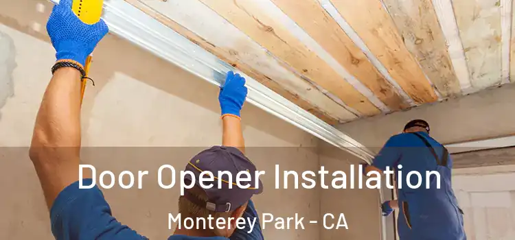 Door Opener Installation Monterey Park - CA