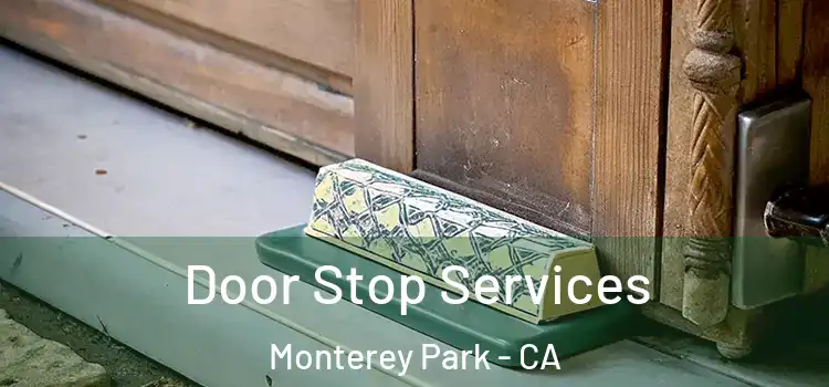  Door Stop Services Monterey Park - CA