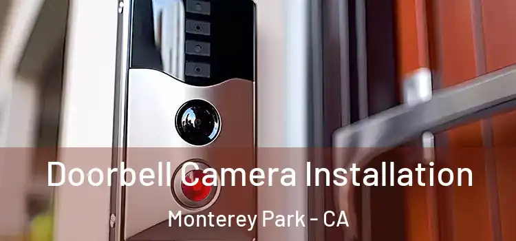  Doorbell Camera Installation Monterey Park - CA