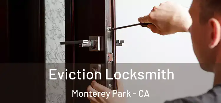  Eviction Locksmith Monterey Park - CA