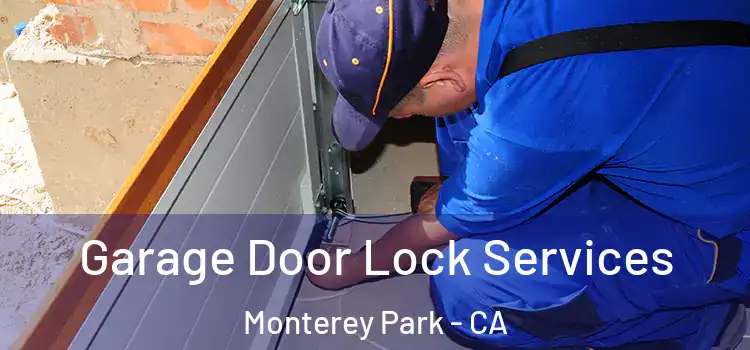 Garage Door Lock Services Monterey Park - CA