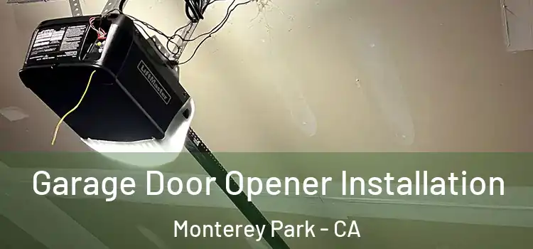  Garage Door Opener Installation Monterey Park - CA
