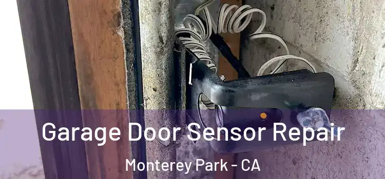  Garage Door Sensor Repair Monterey Park - CA