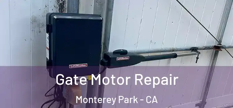  Gate Motor Repair Monterey Park - CA