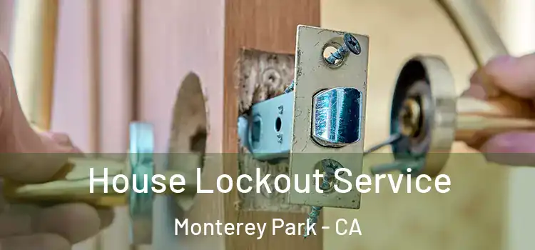  House Lockout Service Monterey Park - CA
