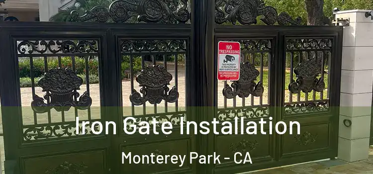 Iron Gate Installation Monterey Park - CA