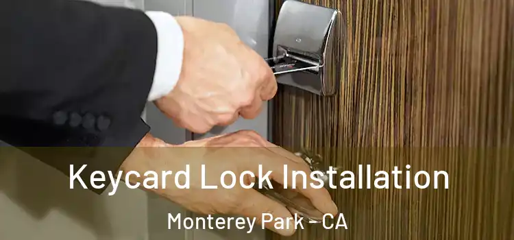 Keycard Lock Installation Monterey Park - CA