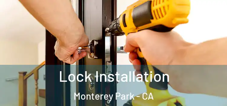  Lock Installation Monterey Park - CA
