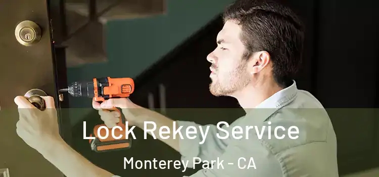 Lock Rekey Service Monterey Park - CA