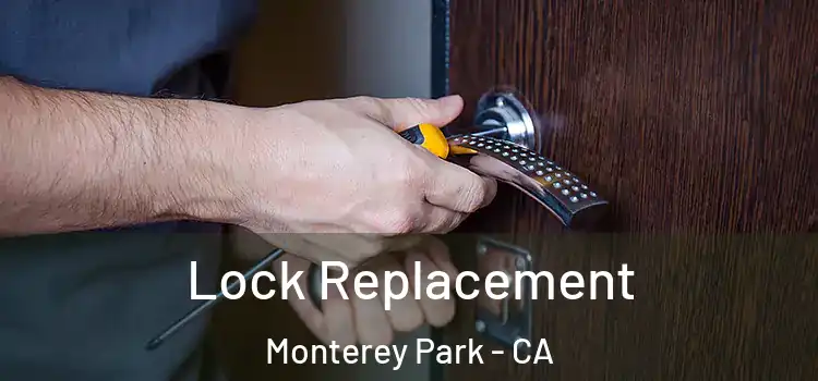  Lock Replacement Monterey Park - CA