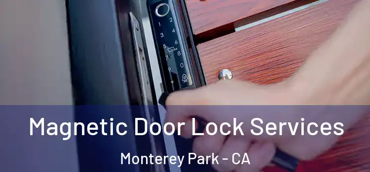 Magnetic Door Lock Services Monterey Park - CA