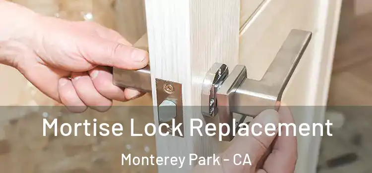  Mortise Lock Replacement Monterey Park - CA