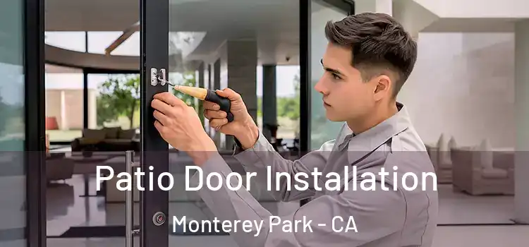  Patio Door Installation Monterey Park - CA