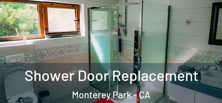  Shower Door Replacement Monterey Park - CA