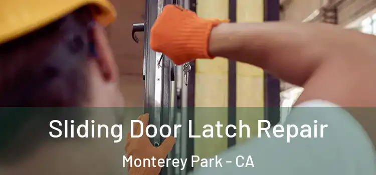  Sliding Door Latch Repair Monterey Park - CA