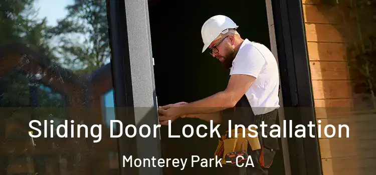 Sliding Door Lock Installation Monterey Park - CA