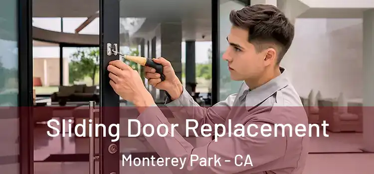 Sliding Door Replacement Monterey Park - CA