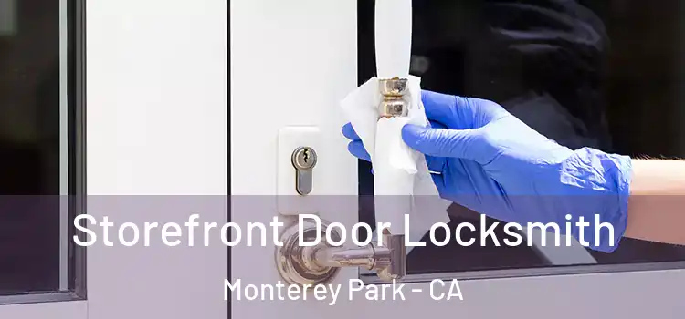 Storefront Door Locksmith Monterey Park - CA